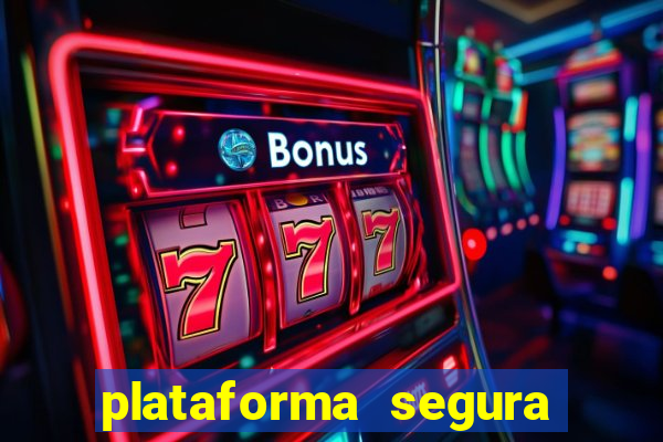 plataforma segura do jogo do tigre